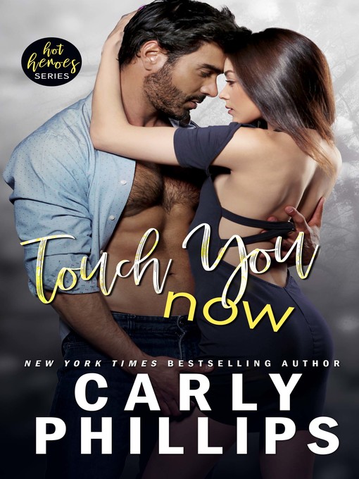 Title details for Touch You Now by Carly Phillips - Available